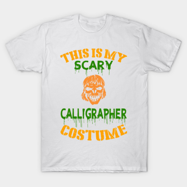 This Is My Scary Calligrapher Costume T-Shirt-TOZ